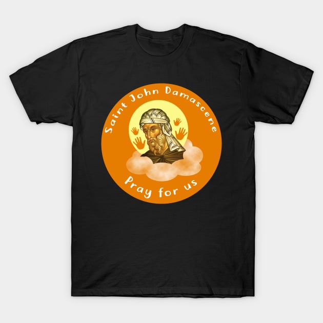 Saint John Damascene T-Shirt by kaileekuropas